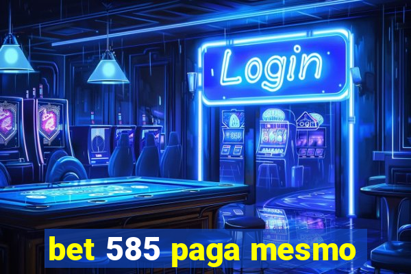 bet 585 paga mesmo